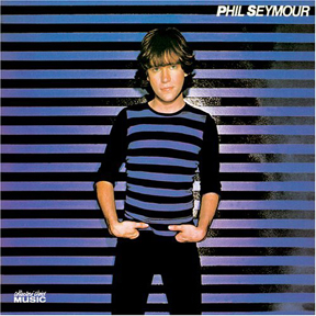 Phil Seymour: buscando (y encontrando) la canción pop perfecta