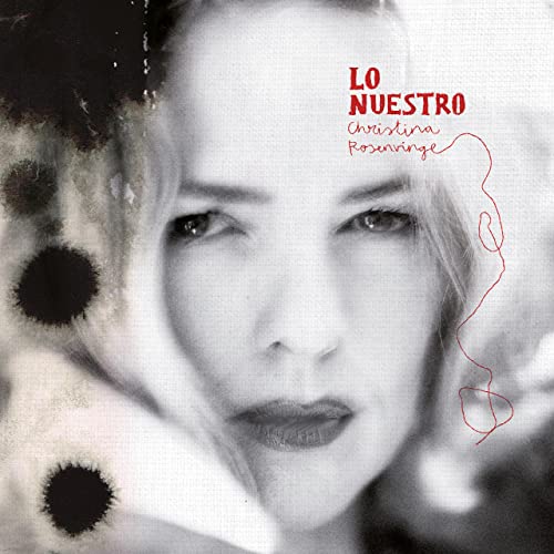 Christina Rosenvinge – Lo Nuestro (2015)