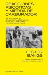 Lester Bangs: Reacciones psicóticas y mierda de&nbsp;carburador