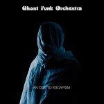 Ghost Funk Orchestra – Ode to escapism&nbsp;(2020)