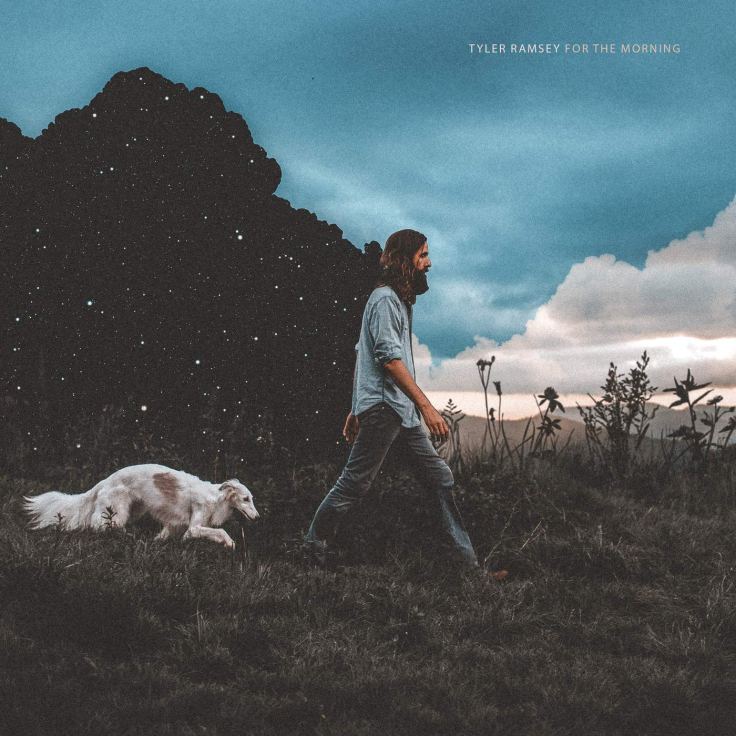 Tyler Ramsey – For the morning&nbsp;(2019)