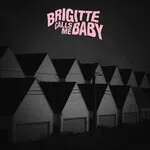 Brigitte Calls Me Baby portada