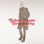 07 Robert Forster - Strawberries