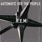 R.E.M. – Automatic for the people (1992): cómo sobrevivir al éxito